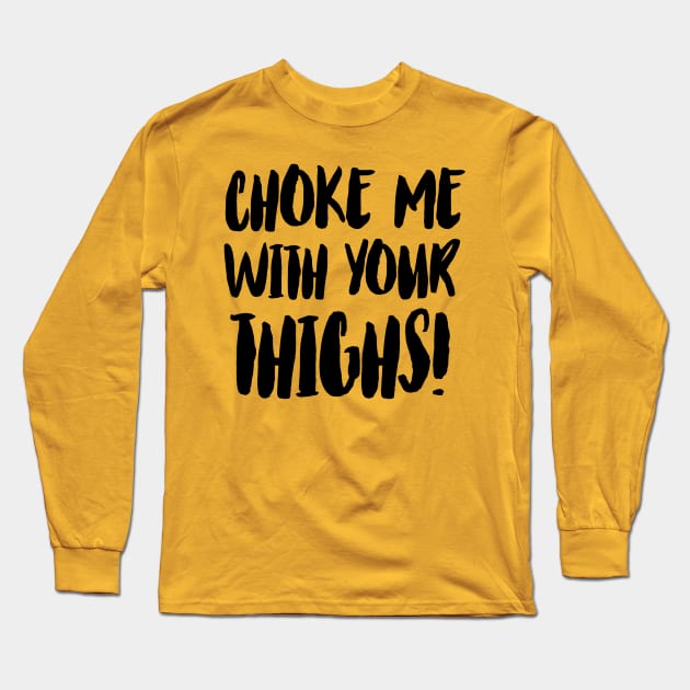 Thigh Choke Long Sleeve T-Shirt by JasonLloyd